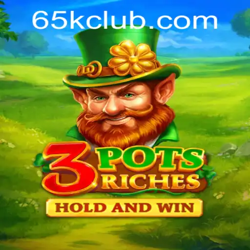 Discover the Exciting World of 3potsRiches: A Journey to Fortune with 65K.COM